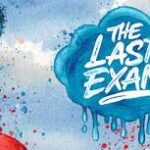 The Last Exam – Kunst, Chaos und der letzte Schritt