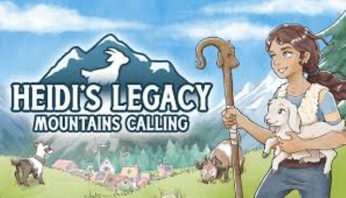 🏔️ Heidi’s Legacy: Mountains Calling – Zwischen Ziegen, Bergen und entschleunigtem Alltag
